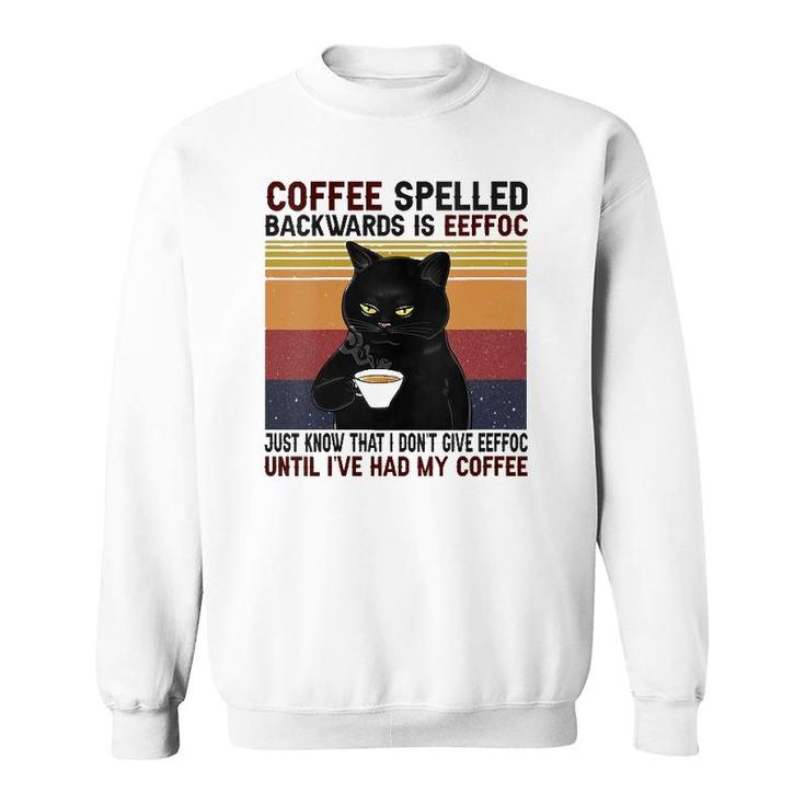Womens Coffee Spelled Backwards Is Eeffoc Cats Drink Coffee Sweatshirt