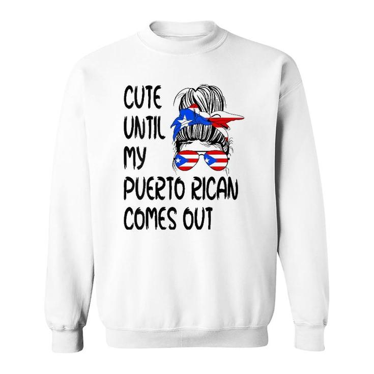 Womens Funny Cute Until My Puerto Rican Comes Out  Sweatshirt