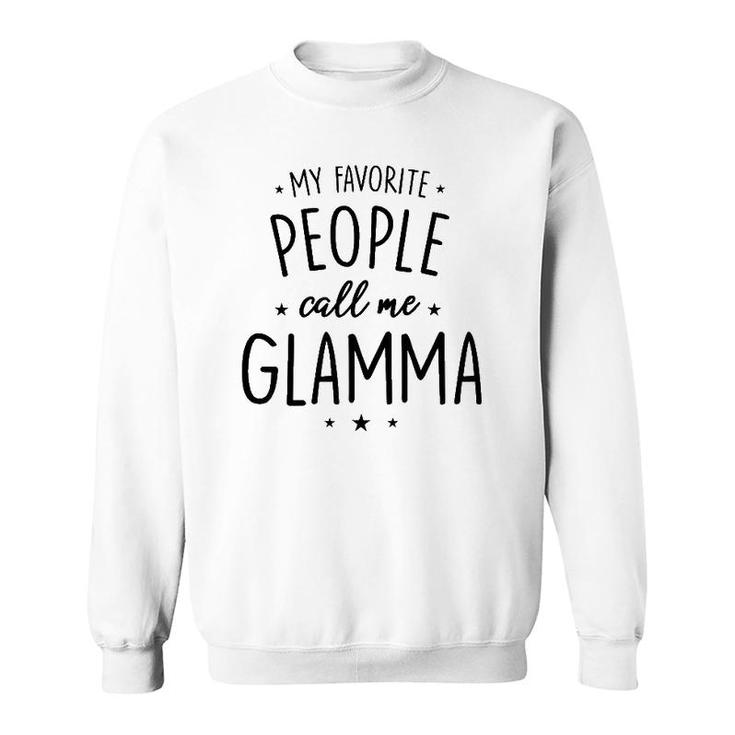 Womens Glamma Gift My Favorite People Call Me Glamma Sweatshirt