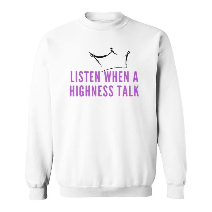 Womens Highness Talk  Sweatshirt