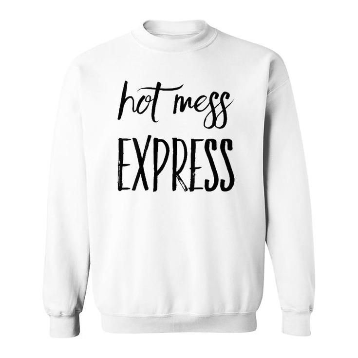 Womens Hot Mess  Funny Hot Mess Express  Sweatshirt