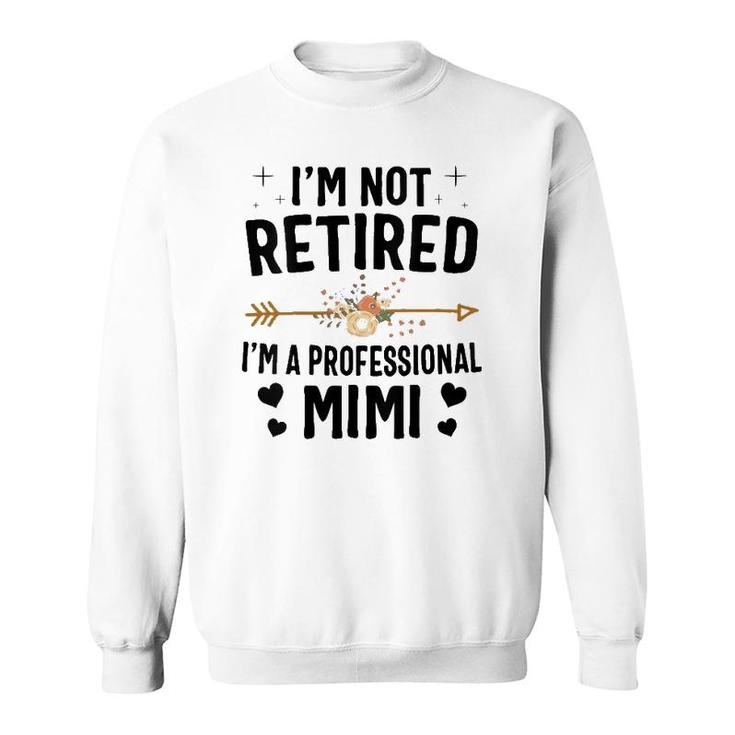 Womens I'm Not Retired I'm A Professional Mimi Mothers Day V-Neck Sweatshirt