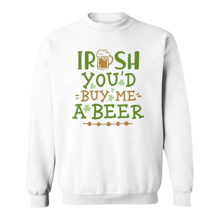 Womens Irish You'd Buy Me A Beer V-Neck Sweatshirt