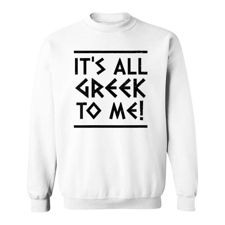 Womens It's All Greek To Me Sweatshirt