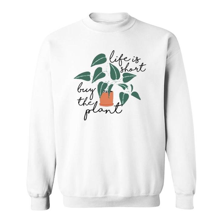 Womens Life Is Short Buy The Plant - Cute Gardening Theme Tank Top Sweatshirt