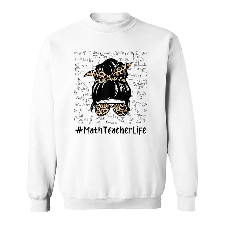 Womens Math Teacher Life Messy Bun Leopard Math Teacher Sweatshirt
