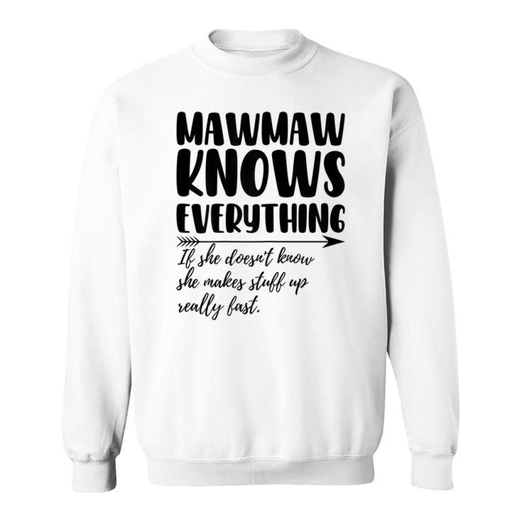 Womens Mawmaw Knows Everything If She Doesnt Know Funny Grandma Sweatshirt