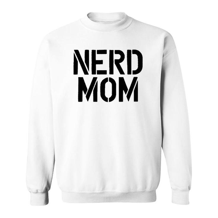 Womens Nerd Mom Nerd Gift Sweatshirt