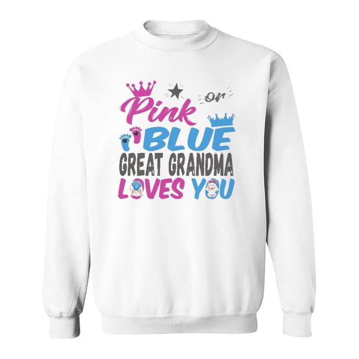 Womens Pink Or Blue Great Grandma Loves You Baby Gender Reveal Sweatshirt