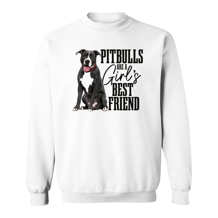 Womens Pitbulls Are A Girl's Best Friend Funny Pitbull Mom Sweatshirt