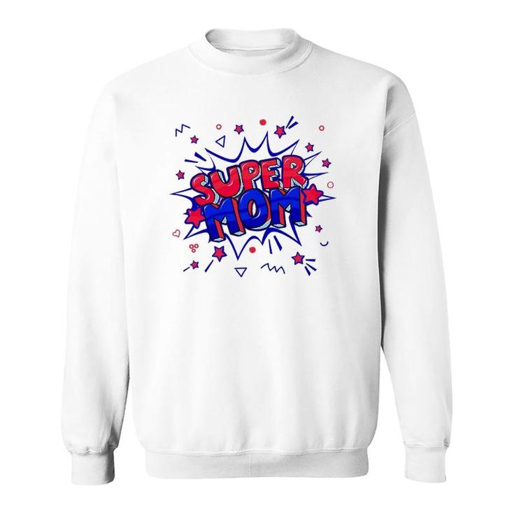 Womens Super Mom In Red And Blue For Mother's Day Or Birthday Sweatshirt