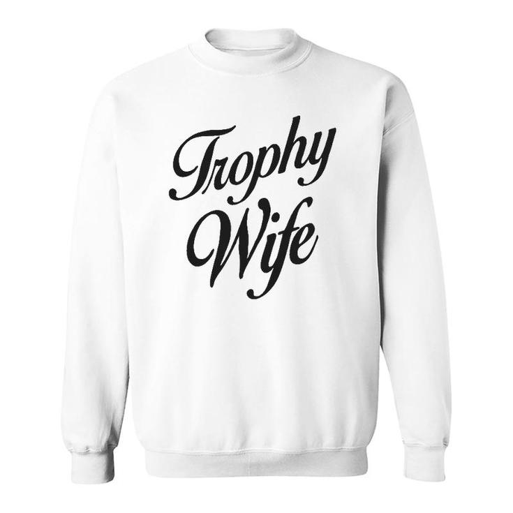 Womens Trophy Wife Women's  Sweatshirt