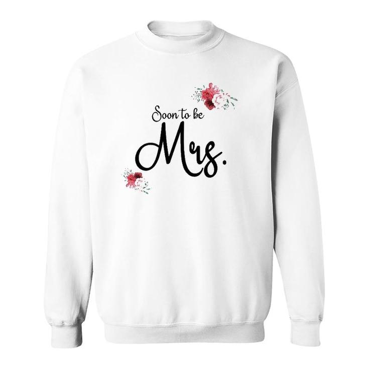 Womens Wedding Gift For Her Future Wife Soon To Be Mrs Bride  Sweatshirt