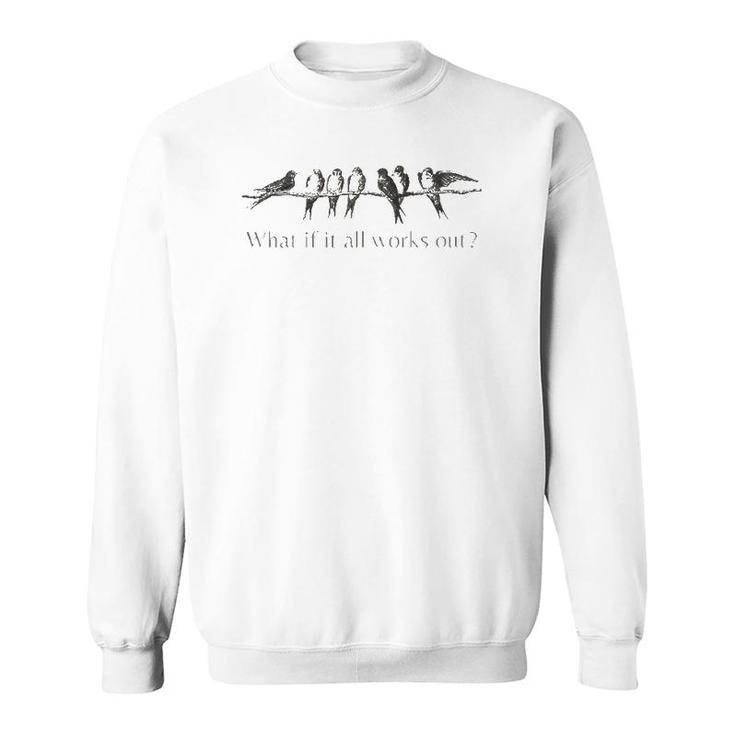 Womens What If It All Works Out 7 Birds On An Branch Sweatshirt