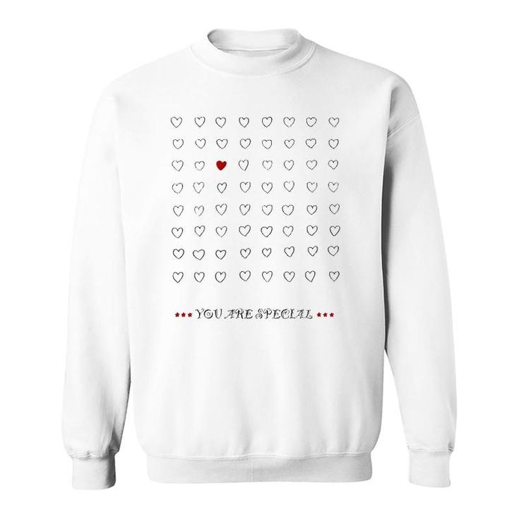 Womens You Are Special Funny Valentie's Day Design  Sweatshirt