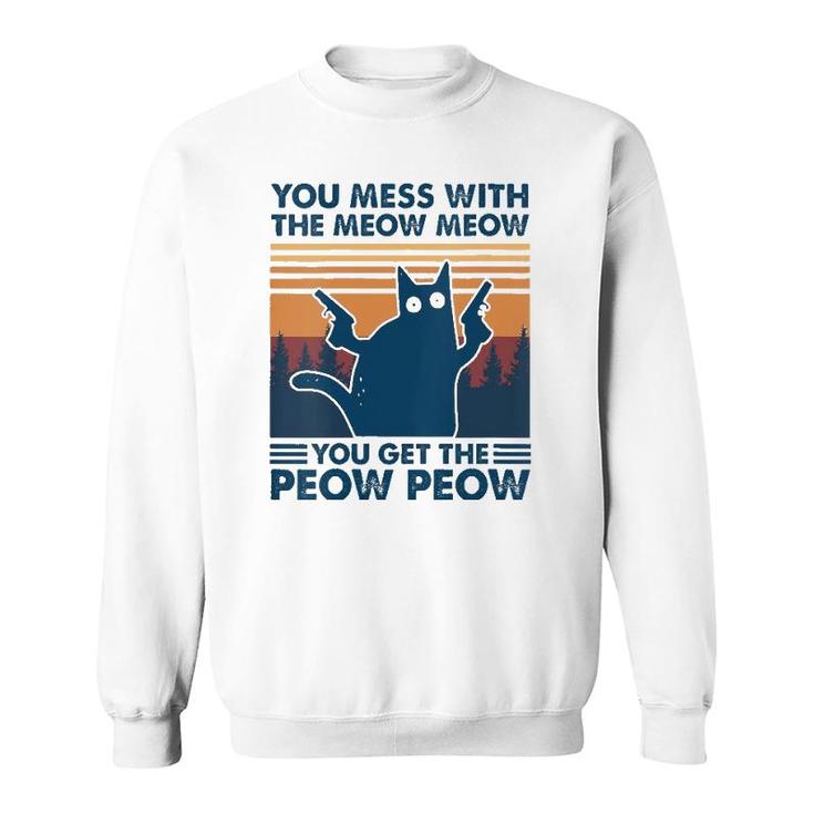 Womens You Mess With The Meow Meow You Get The Peow Peow Cat Retro  Sweatshirt