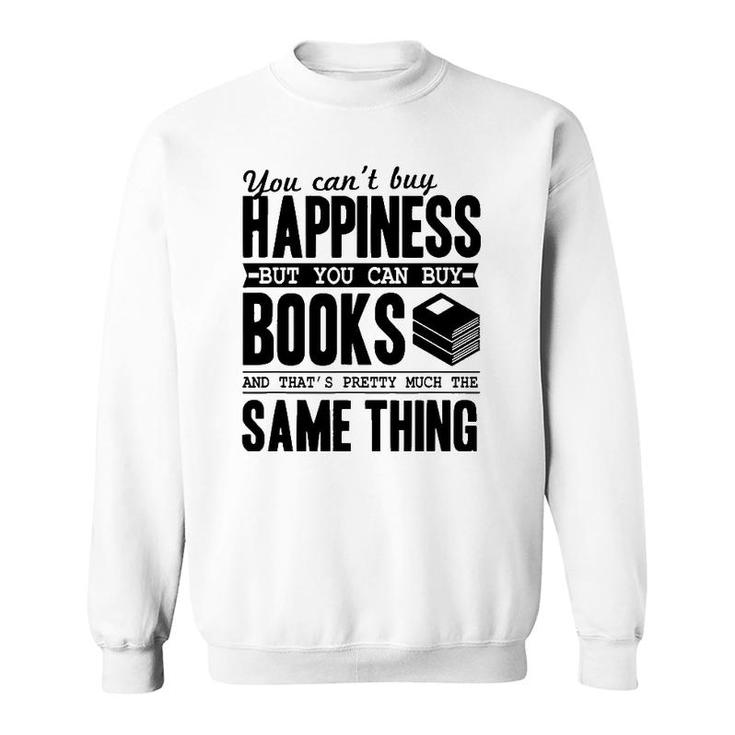 You Can't Buy Happiness But You Can Buy Books Funny Gift Sweatshirt
