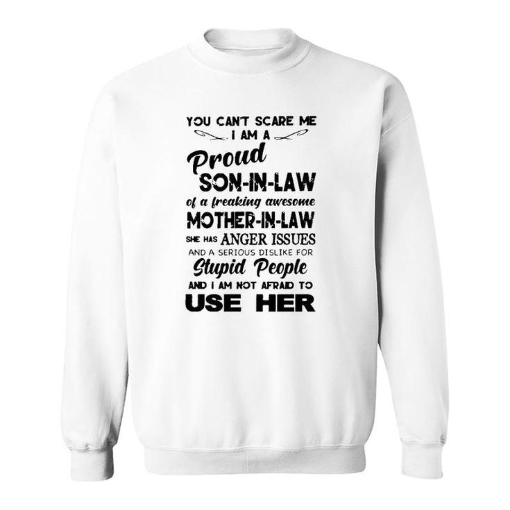 You Can't Scare Me I Am A Proud Son In Law Of A Freaking Awesome Mother In Law Sweatshirt