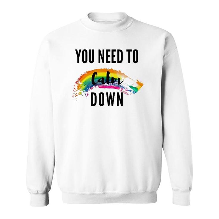 You Need To Calm Down Pride Sweatshirt