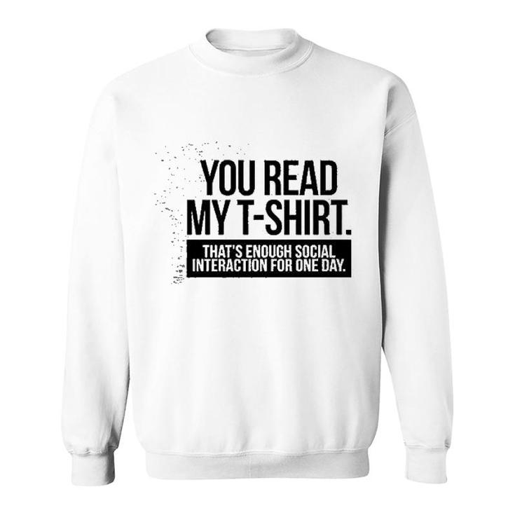 You Read My  Enough Social Interaction Sweatshirt