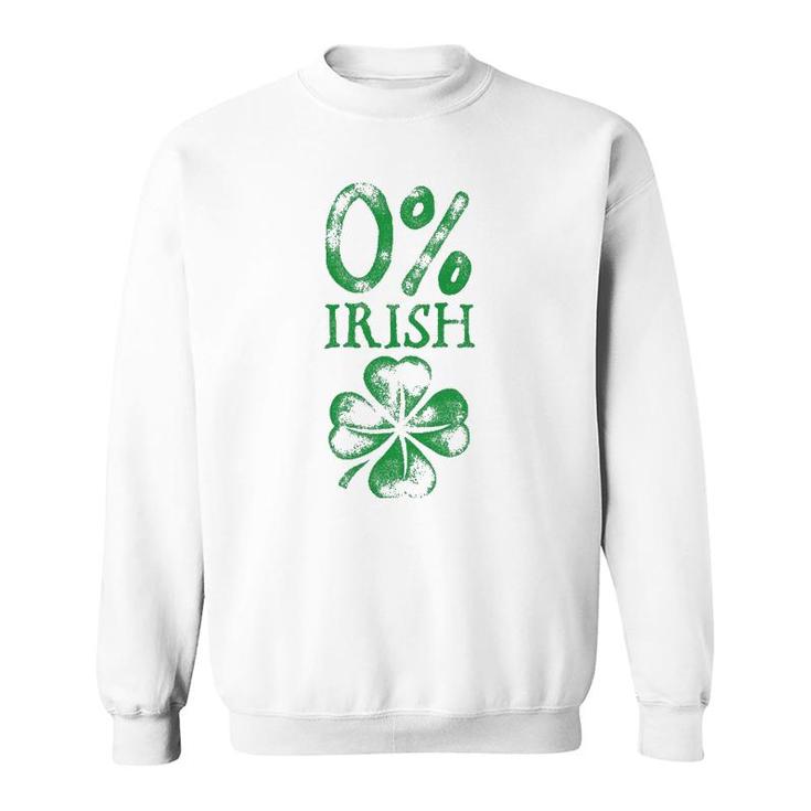 Zero Percent Irish St Patrick's Day Men Women Shamrock Gifts Sweatshirt