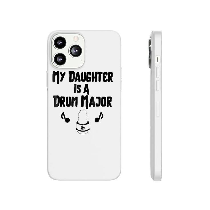 My Daughter Is A Drum Major Cool Band Graphic Phonecase iPhone