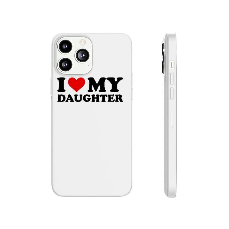 I Love My Daughter Funny Red Heart I Heart My Daughter Phonecase iPhone