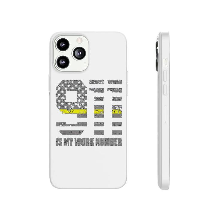 911 Is My Work Number Phonecase iPhone