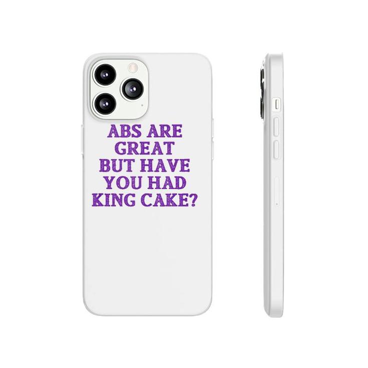 Abs Are Great But Have You Had King Cake Funny Mardi Gras Tank Top Phonecase iPhone