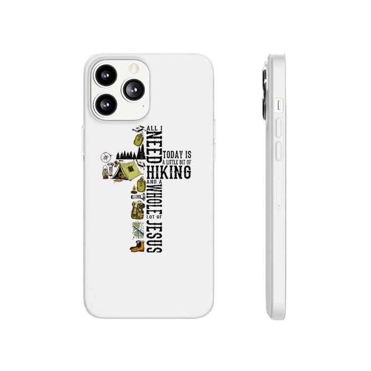 All I Need Hiking And A Whole Lot Of Jesus Christian Cross Phonecase iPhone