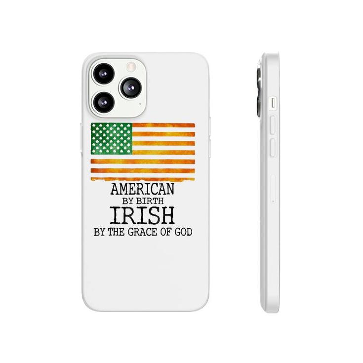 American By Birth Irish Grace Of Godst Patrick's Day Phonecase iPhone