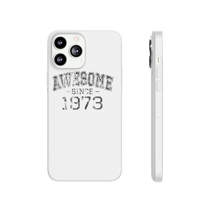 Awesome Since 1973 Vintage Style Born In 1973 Birthday Gift Phonecase iPhone