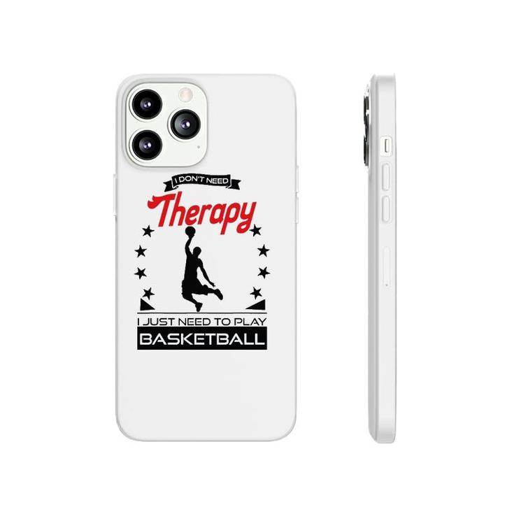 Basketball - Better Than Therapy Gift For Basketball Players Phonecase iPhone