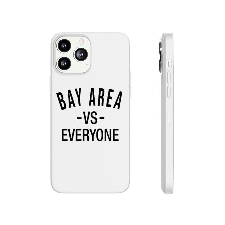 Bay Area Vs Everyone Phonecase iPhone