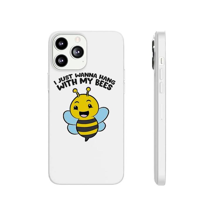 Beekeeper I Just Wanna Hang With My Bees Phonecase iPhone