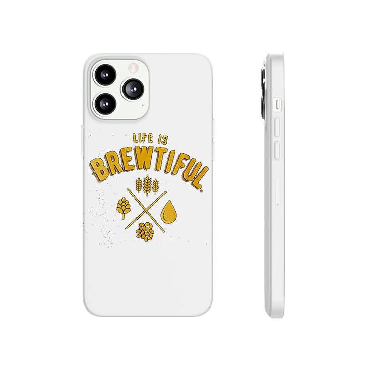 Beer   Life Is Brewtiful Phonecase iPhone