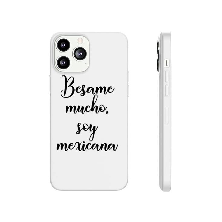 Besame Mucho Soy Mexicana Cinco De Mayo Phonecase iPhone