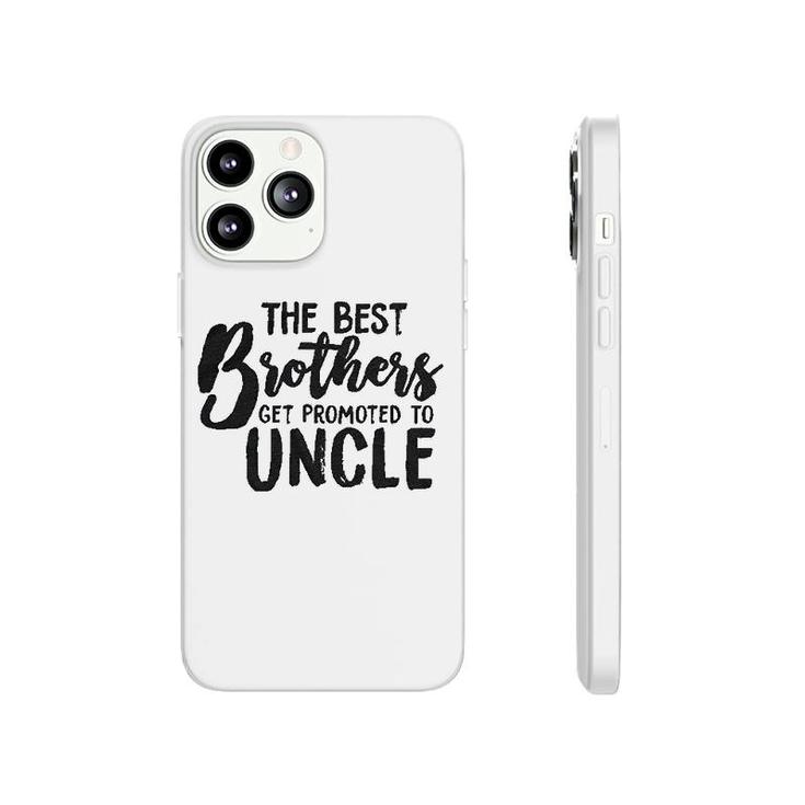 Best Brothers Get Promoted To Uncle Phonecase iPhone