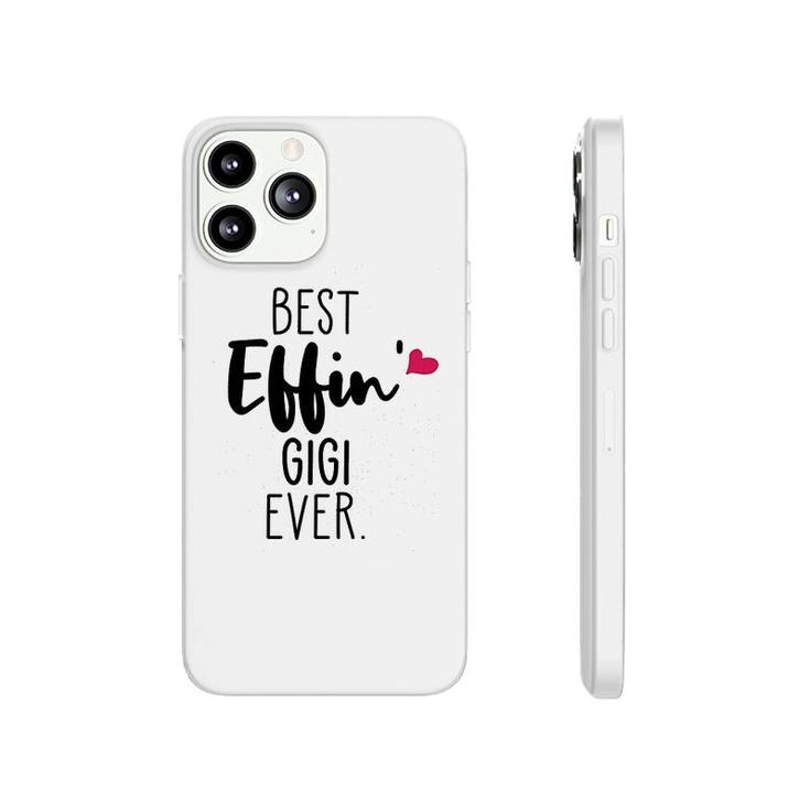 Best Effing Gigi Ever Gifts Phonecase iPhone