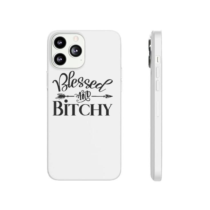 Blessed And Bitchy - Sarcastic Sassy Woman Quote Saying Meme  Phonecase iPhone
