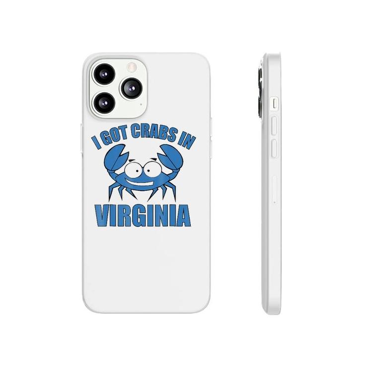 Blue Crab  I Got Crabs In Virginia Phonecase iPhone