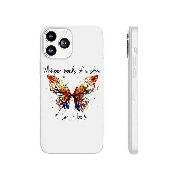 Butterfly Whisper Words Of Wisdom Phonecase iPhone