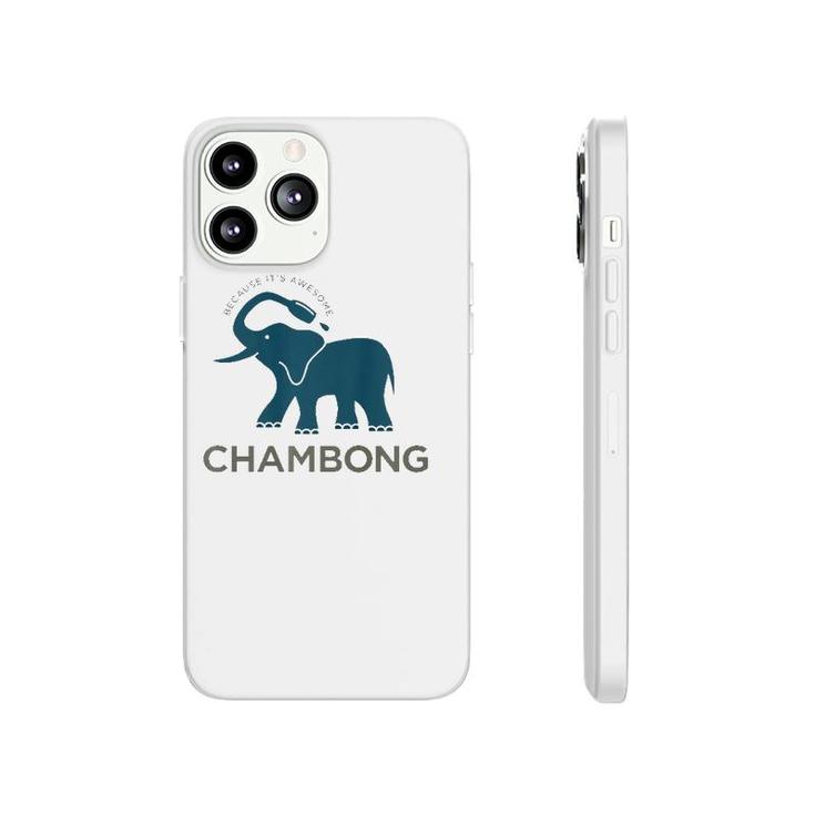 Chambong Because It's Awesome Phonecase iPhone