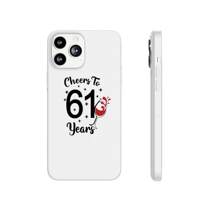 Cheers To 61 Years Happy 61Th Birthday Phonecase iPhone