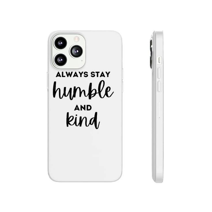 Christian And Jesus Apparel Always Stay Humble And Kind Premium Phonecase iPhone