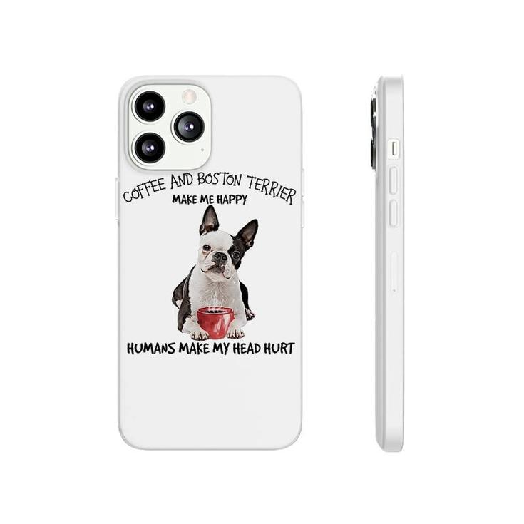 Coffee And Boston Terrier Make Me Happy Phonecase iPhone