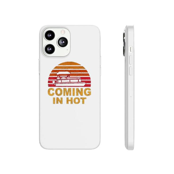 Coming In Hot Boat Phonecase iPhone