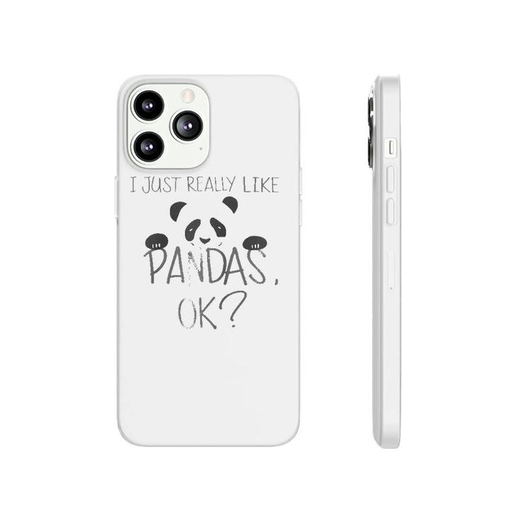 Cool I Just Really Like Pandas Ok Funny Bear Lover Gift Raglan Baseball Tee Phonecase iPhone