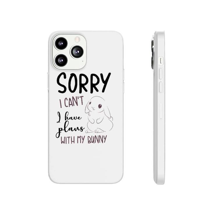 Cool Sorry I Can't I Have Plans With My Bunny Funny Gift Phonecase iPhone