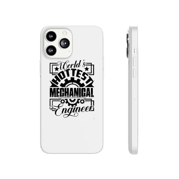 Cool Worlds Hottest Mechanical Engineer Phonecase iPhone